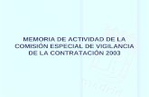 MEMORIA DE ACTIVIDAD DE LA COMISIÓN ESPECIAL DE VIGILANCIA DE LA CONTRATACIÓN 2003.