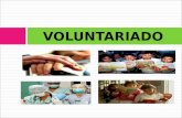 VOLUNTARIADO. GUIA PARA LA PRESENTACIÓN 1.Definición de voluntariado: Motivaciones, principios, ámbito en dónde se inserta. 2.Consideraciones para formular.