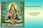 MAHASHIVARATRI LA GRAN NOCHE DE SHIVA. El TRIDENTE representa los tres poderes de conocimiento, deseo e implementación. La FAZ sobre la cabeza representa.