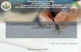 Prof. (a): Oneyda J. Mengo P. Maracay, marzo 2015 COMPETENCIA 2: LA INVESTIGACIÓN CIENTÍFICA Universidad Central de Venezuela Facultad de Agronomía Instituto.