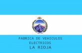 FABRICA DE VEHICULOS ELECTRICOS LA RIOJA. CREADORES DE NUEVOS PRODUCTOS ARGENTINOS CON CALIDAD DE EXPORTACION, ACORDE A LAS NUEVAS TENDENCIAS DE CONSUMO.
