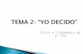 TEMA 2: “YO DECIDO” Ética y Ciudadanía de 4º ESO.