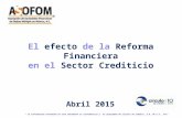 " La información contenida en este documento es confidencial y es propiedad de Círculo de Crédito, S.A. de C.V., SIC" Abril 2015 El efecto de la Reforma.