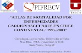 "ATLAS DE MORTALIDAD POR ENFERMEDADES CARDIOVASCULARES EN CHILE CONTINENTAL: 1997-2003" Gloria Icaza, Loreto Núñez, Universidad de Talca Nora Díaz, INTA,