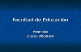 Facultad de Educación Memoria Curso 2008-09. Alumnos Facultad.