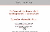1 Roberto D. Agosta – Arturo Papazian – marzo de 2006 (actualizado abril 2007) NOTAS DE CLASE Infraestructura del Transporte Terrestre Diseño Geométrico.