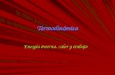Termodinámica Energía interna, calor y trabajo. 1.Energía interna En un gas ideal depende sólo de la temperatura. Teorema de equipartición. g = grados.