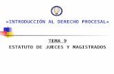 «INTRODUCCIÓN AL DERECHO PROCESAL» TEMA 9 ESTATUTO DE JUECES Y MAGISTRADOS.
