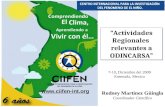 Centro Internacional para la Investigación del Fenómeno El Niño “Actividades Regionales relevantes a ODINCARSA” “Actividades Regionales relevantes a ODINCARSA”
