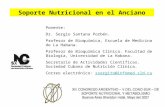 Soporte Nutricional en el Anciano Ponente: Dr. Sergio Santana Porbén. Profesor de Bioquímica, Escuela de Medicina de La Habana. Profesor de Bioquímica.