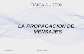 31/08/2009Larrondo 2009 FISICA 3 – 2009 LA PROPAGACION DE MENSAJES.