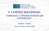 1 V CURSO NACIONAL “ARMADO Y OPERATIVIDAD DE ESPINELES” PIURA - PERÚ 19 de Febrero del 2003.