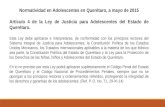 Normatividad en Adolescentes en Querétaro, a mayo de 2015 Artículo 4 de la Ley de Justicia para Adolescentes del Estado de Querétaro. Esta Ley debe aplicarse.