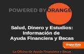 La Oficina de Ayuda Financiera y Becas Salud, Dinero y Estudios: Información de Ayuda Financiera y Becas.