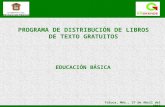 PROGRAMA DE DISTRIBUCIÓN DE LIBROS DE TEXTO GRATUITOS EDUCACIÓN BÁSICA Toluca, Méx., 27 de Abril del 2015.