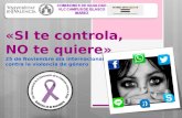 «SI te controla, NO te quiere» 25 de Noviembre día internacional contra la violencia de género.