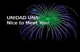 UNIDAD UNA: Nice to Meet You!. Buenos Días Hola.