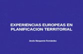 EXPERIENCIAS EUROPEAS EN PLANIFICACION TERRITORIAL Jesús Margareto Fernández.