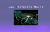 Las Profecías Mayas.  Los mayas habían datado el inicio de su civilización en el año 3113 antes de nuestra era.  Según sus mitos, sus antepasados eran.