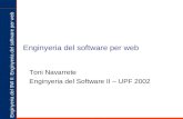 Enginyeria del SW II: Enginyeria del software per web Enginyeria del software per web Toni Navarrete Enginyeria del Software II – UPF 2002.
