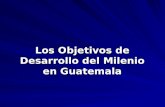 Los Objetivos de Desarrollo del Milenio en Guatemala María Eugenia Gómez Luna INEGI Aguascalientes, 19 de septiembre del 2005.