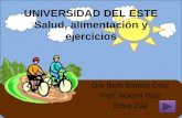 UNIVERSIDAD DEL ESTE Salud, alimentación y ejercicios Gia Beth Batista Cruz Prof. Noemí Ruiz Educ 202.