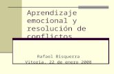 Rafael Bisquerra Vitoria, 22 de enero 2008 Aprendizaje emocional y resolución de conflictos.