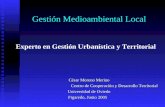 Gestión Medioambiental Local Experto en Gestión Urbanística y Territorial César Moreno Merino Centro de Cooperación y Desarrollo Territorial Centro de.