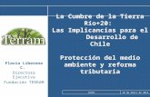 CEPAL18 de abril de 2012 La Cumbre de la Tierra Río+20: Las Implicancias para el Desarrollo de Chile Protección del medio ambiente y reforma tributaria.