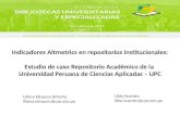Indicadores Altmetrics en repositorios institucionales: Estudio de caso Repositorio Académico de la Universidad Peruana de Ciencias Aplicadas – UPC Liliana.