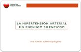 LA HIPERTENSIÓN ARTERIAL UN ENEMIGO SILENCIOSO Dra. Emilia Tormo Esplugues.