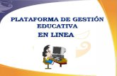 PLATAFORMA DE GESTIÓN EDUCATIVA EN LINEA INGRESO.