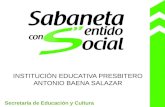 INSTITUCIÓN EDUCATIVA PRESBITERO ANTONIO BAENA SALAZAR Secretaría de Educación y Cultura.