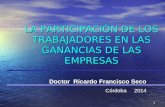 1 LA PARTICIPACIÓN DE LOS TRABAJADORES EN LAS GANANCIAS DE LAS EMPRESAS Doctor Ricardo Francisco Seco Córdoba 2014.