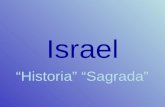 Israel “Historia” “Sagrada”. Cronología (tentativa) de Israel según la Biblia 1850: migración de Abraham de Ur (Caldea) hacia Canán c. 1700: Jacob (nieto.