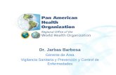 Dr. Jarbas Barbosa Gerente de Área Vigilancia Sanitaria y Prevención y Control de Enfermedades.