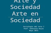 Sociología del Arte I Prof. Gabriela Rojas Mayo 2015.