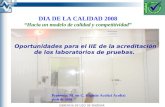 Oportunidades para el IIE de la acreditación de los laboratorios de pruebas. Presenta: M. en C. Higinio Acoltzi Acoltzi abril de 2008 DIA DE LA CALIDAD.