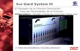 2· FORO DE SEGURIDAD. COLONIA URUGUAY Sur-Gard System III El Receptor de la Próxima Generación… Para las Necesidades de la Próxima Generación. El Mas Versátil,