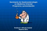 Seminario de Gastroenterología en Medicina Oriental Programa y presentación Profesor: Alfredo Embid Madrid 2011.