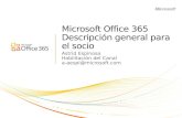 Microsoft Office 365 Descripción general para el socio Astrid Espinosa Habilitación del Canal a-aespi@microsoft.com.
