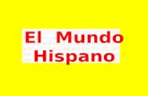El Mundo Hispano España Madrid México y la América Central México Guatemala El Salvador Honduras Nicaragua Costa Rica Panamá El Mar Caribe El Océano.