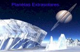 Planetas Extrasolares.. Planetas Extrasolares. Los planetas extrasolares (o exoplanetas) son planetas que orbitan otras estrellas distintas al Sol y forman.
