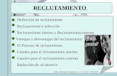 RECLUTAMIENTO Adm. Recursos Humanos – L. F. Jeri / UNALM Definición de reclutamiento Reclutamiento y selección Reclutamiento interno y Reclutamiento externo.
