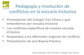 Pedagogía y resolución de conflictos en la escuela inclusiva Presentación del Colegio Tres Olivos y qué entendemos por escuela inclusiva Los conflictos.