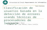 Clasificación de usuarios basada en la detección de errores usando técnicas de procesadores de lenguaje Juan Ramón Pérez Pérez Director: Dr. Juan Manuel.