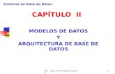 DAI - Ing. Arturo Rozas Huacho1 CAPÍTULO II MODELOS DE DATOS Y ARQUITECTURA DE BASE DE DATOS Sistemas de Base de Datos.