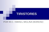 TIRISTORES POR M.C. ISMAEL MOLINA MORENO. Tiristor Un tiristor es uno de los tipos más importantes de los dispositivos semiconductores de potencia. Los.