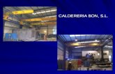 CALDERERIA BON, S.L.. CALDERERIA BON, S.L. Caldereria Bon es una empresa de calderería semipesada fundada en 1991, dedicada a la construcción de equipos.