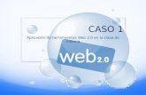 CASO 1 Aplicación de herramientas Web 2.0 en la clase de Historia.